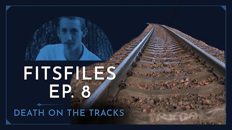 Death on the Tracks Episode Three: Evidence Collected, Evidence Ignored - FITSFiles