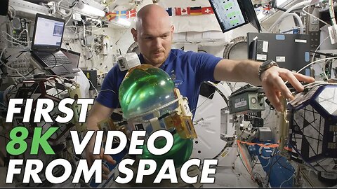 First 8K Video from Space - Ultra HD