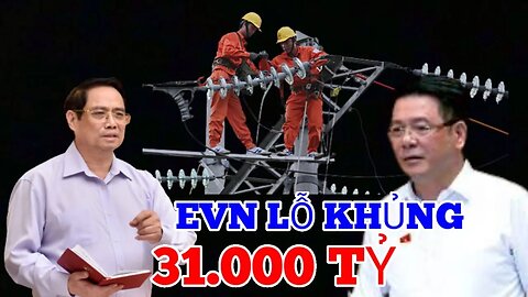 Thua lỗ 31,000 tỷ đồng, VC cho tăng giá điện