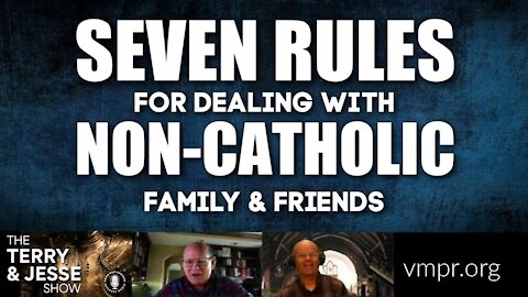 19 Jan 2021 Steve Ray: Seven Rules for Dealing with Non-Catholic Family and Friends