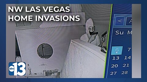 Caught on camera: Home invasions in northwest Las Vegas