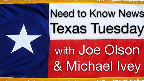 Need to Know News (21 December 2021) TEXAS TUESDAY with Joe Olson and Michael Ivey