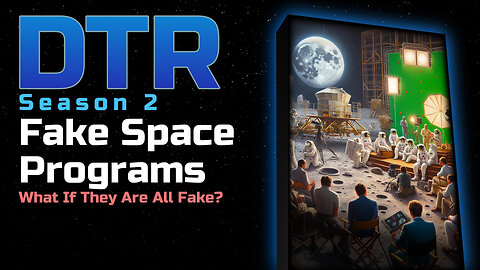 DTR Ep 111: Fake Space Programs