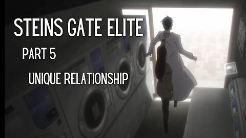 Steins Gate Elite Part 5 : Unique Relationship