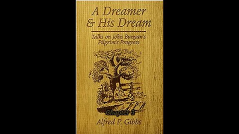 A Dreamer and His Dream, by Alfred P. Gibbs - Pilgrims Progress Chapter 3