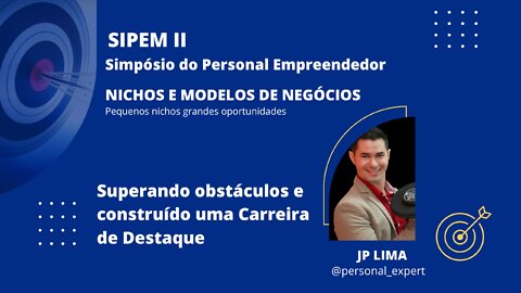 12 SIPEM II - Superando obstáculos e construído uma Carreira de Destaque | Com JP Lima