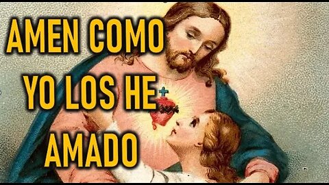 AMEN COMO YO LOS HE AMADO - JESUCRISTO REY A DANEL DE MARIA