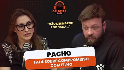 PACHO DESABAFA SOBRE RELAÇÃO COM FILHO...