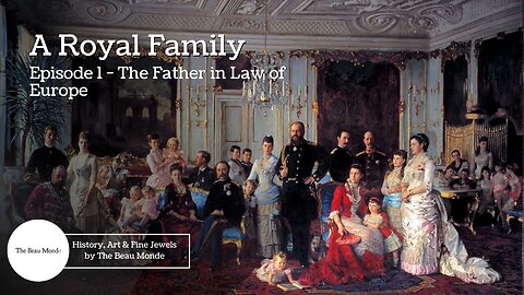 A Royal Family - Ep 1 - The Father in Law of Europe