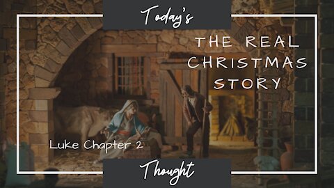 Today's Thought: Luke 2 - The REAL Christmas story