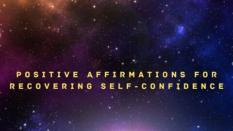 POSITIVE AFFIRMATIONS FOR RECOVERING SELF-CONFIDENCE