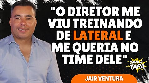 JAIR VENTURA CONTA QUE QUASE DISPUTOU UMA COPA DO MUNDO COMO JOGADOR