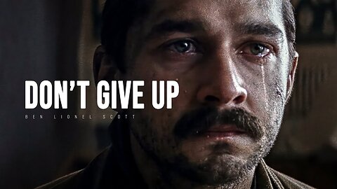 DON'T GIVE UP - Motivational Speech