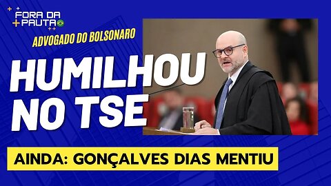 ADVOGADO DE BOLSONARO HUMILHOU NO TSE | G. DIAS MENTIU