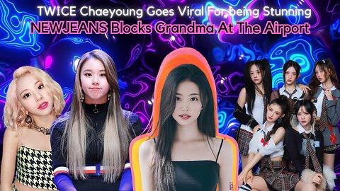 TWICE Chaeyoung Being Stunning And NEWJEANS Blocks Grandma #Kpop#pop#music