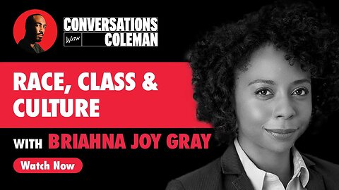 Race, Class, & Culture with Briahna Joy Gray [S3 Ep.10]