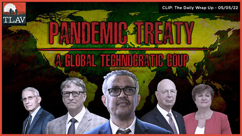 Pandemic Treaty: A Global Technocratic Coup