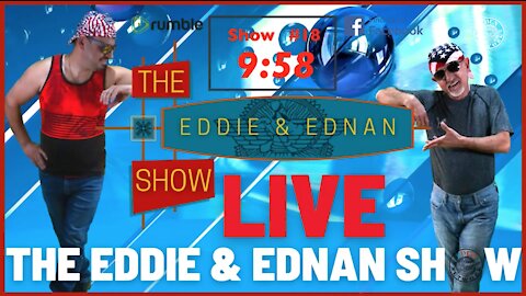 The Eddie & Ednan Show #18