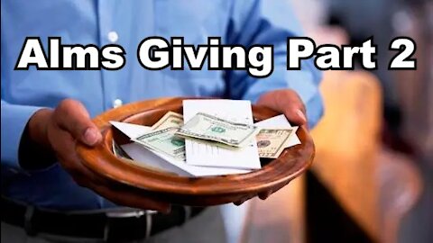 Giving - Alms Giving Part 2