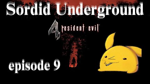 Sordid Underground - News + Resident Evil 4 (2023) - episode 9