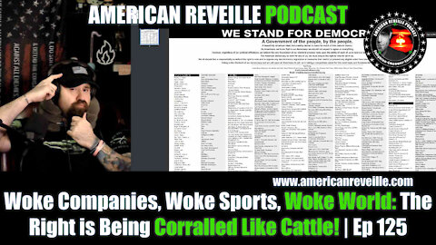 Woke Companies, Woke Sports, Woke World: The Right is Being Corralled Like Cattle! | Ep 125