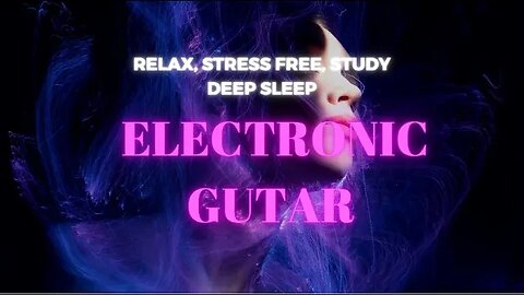 Ambient Electronic Gutar For Relaxing, Stress Relief, Deep Sleep, Study