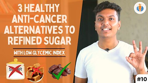 3 healthy anti-cancer natural sweeteners (low glycemic index, studies) | Anti Cancer project | #10