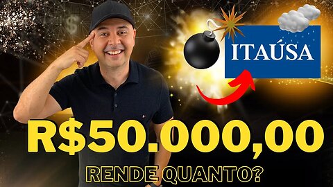 🔵 DIVIDENDOS ITSA4: Quanto rende R$50.000 investidos em ITAÚSA (ITSA4) | GRANDES DIVIDENDOS???