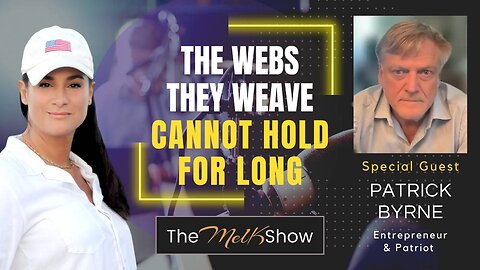 Mel K & Patrick Byrne | The Webs They Weave Cannot Hold For Long