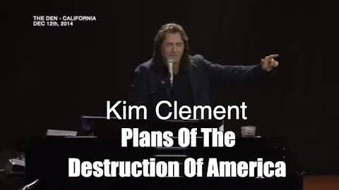 Kim Clement | Plans Of The Destruction Of America