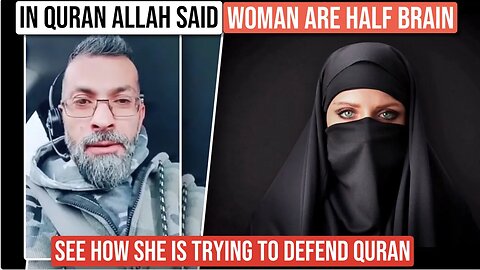 In quran, Allah said woman are half brain, see how she defends islam and allah,ahmed exmuslim