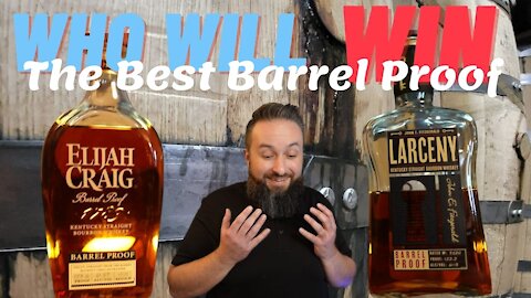 Elijah Craig A121 vs Larceny Barrel Proof Bourbon Bout!