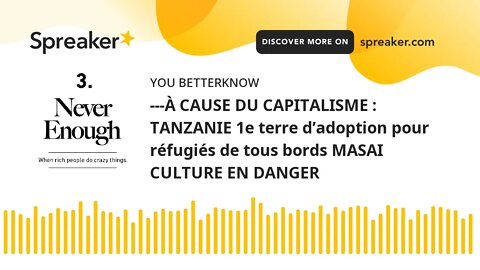 ­­­À CAUSE DU CAPITALISME : TANZANIE 1e terre d’adoption pour réfugiés de tous bords MASAI CULTURE E