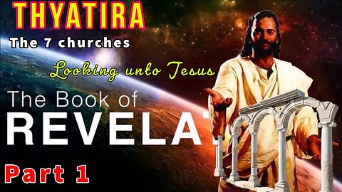 15. Revelation study 2h;- Thyatira, looking unto Jesus despite the colourful purple🟣 and red🟥