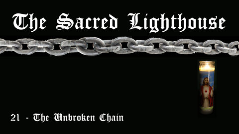 The Sacred Lighthouse 21 - The Unbroken Chain