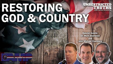 Restoring God & Country with Dr. Mark Sherwood and John Michael Chambers | UT Ep. 148