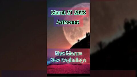 March 21 2023 Crypto Astrocast: New 🌑=New Beginnings 🤗🔮 #cryptocurrency #astrology