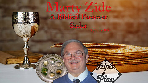 Marty Zide A Biblical Passover Seder Episode 108