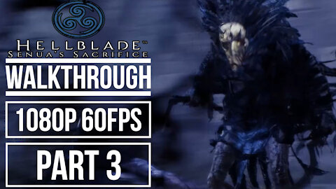 HELLBLADE SENUA'S SACRIFICE Gameplay Walkthrough Part 3 No Commentary (1080p 60fps)