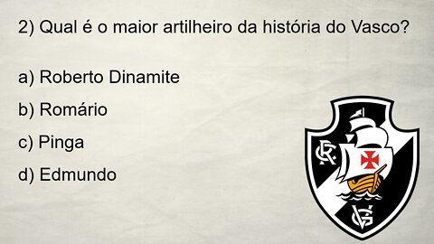 QUIZ DO VASCO - 10 PERGUNTAS SOBRE O GIGANTE DA COLINA