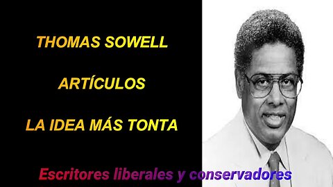 Thomas Sowell - La idea más tonta