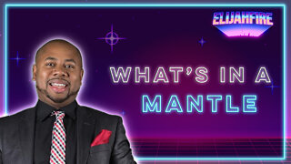 ElijahFire: Ep. 99 – DEMONTAE EDMONDS “WHAT’S IN A MANTLE”