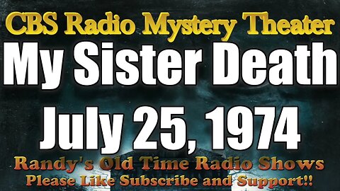 CBS Radio Mystery Theater My Sister -- Death July 26, 1974