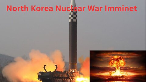 Nuclear War Is Imminent