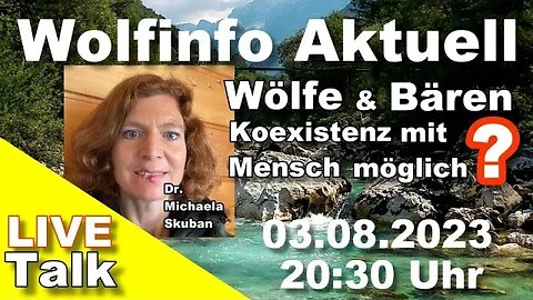 Wolfinfo Aktuell LIVE Talk (Wölfe & Bären: Koesistenz mit Mensch möglich ? )