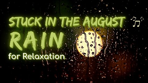 Stuck in the August Rain for Relaxation | Rain Series | Ambient Sound | Lofi Beats