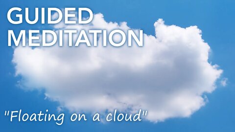 Floating on a cloud meditation - relax with this sweet guided visualisation