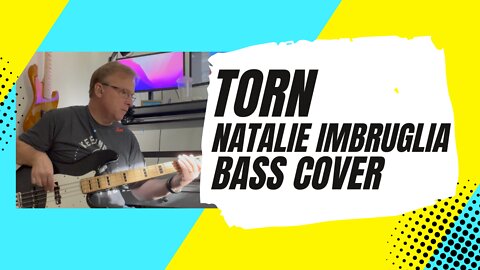 Torn - Natalie Imbruglia - Bass Cover