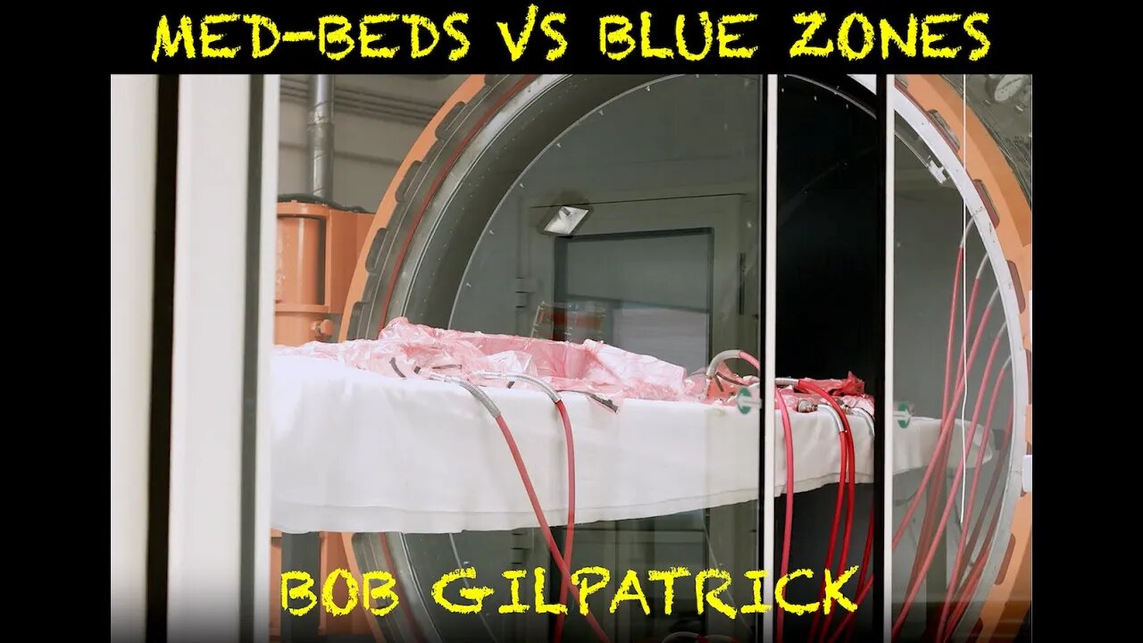 Whats up with Med-beds & Blue Zones, Bob Gilpatrick
