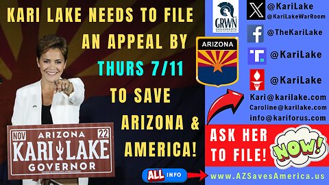 #304 Kari Lake MUST File An Appeal To The Arizona Supreme Court By THURSDAY 7/11